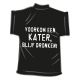 Mini Shirt voorkom een kater blijf dronken