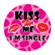 Button met licht Kiss me i'm single