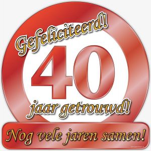 Bord Huwelijk 40 Jaar Getrouwd